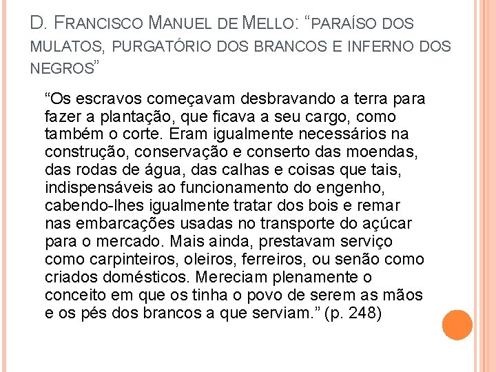 D. FRANCISCO MANUEL DE MELLO: “PARAÍSO DOS MULATOS, PURGATÓRIO DOS BRANCOS E INFERNO DOS