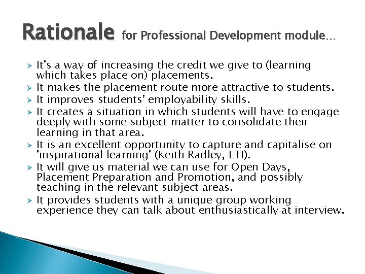 Rationale for Professional Development module… Ø Ø Ø Ø It's a way of increasing