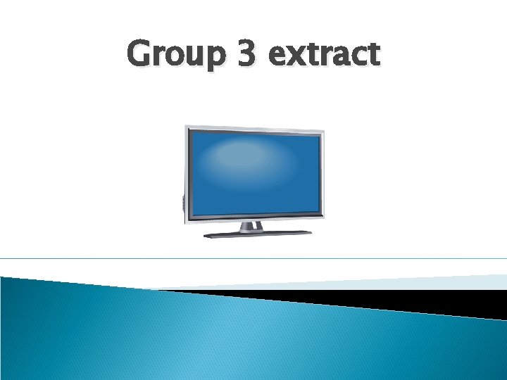 Group 3 extract group 1 