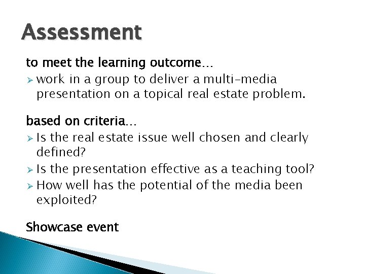 Assessment to meet the learning outcome… Ø work in a group to deliver a