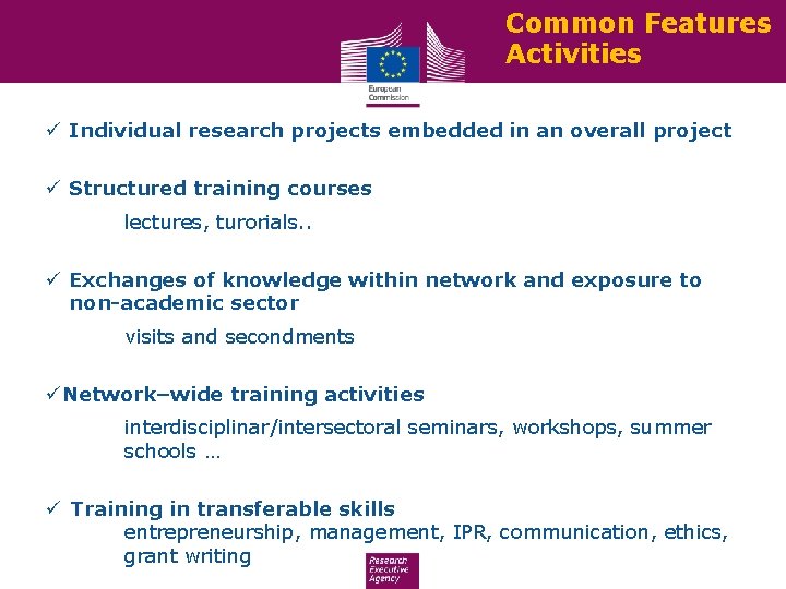 Common Features Activities ü Individual research projects embedded in an overall project ü Structured