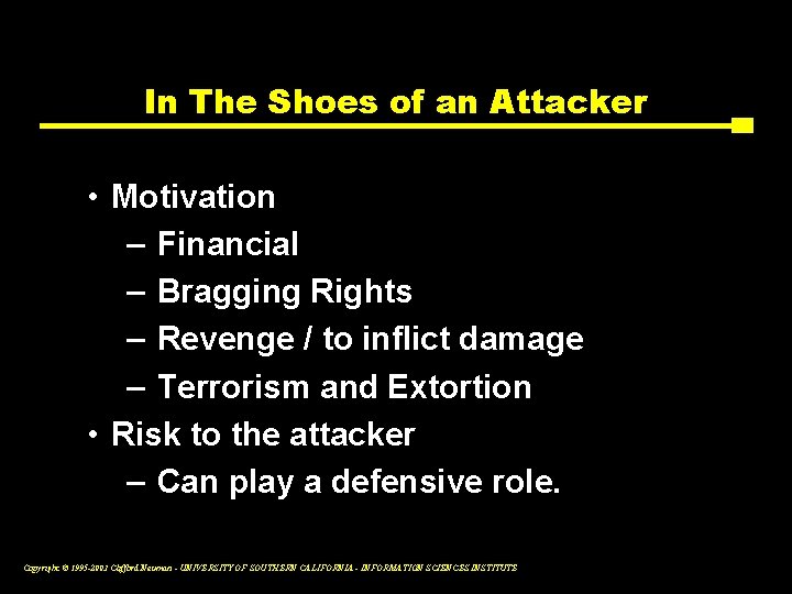 In The Shoes of an Attacker • Motivation – Financial – Bragging Rights –