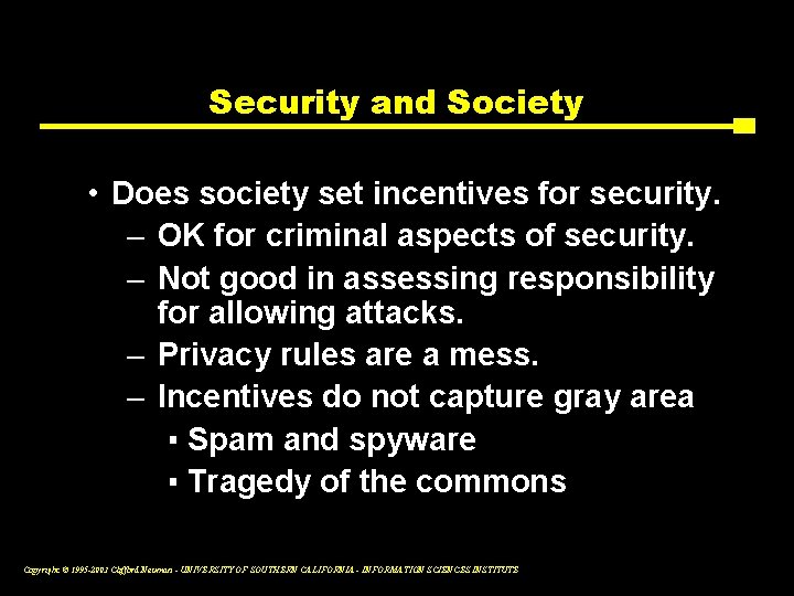 Security and Society • Does society set incentives for security. – OK for criminal