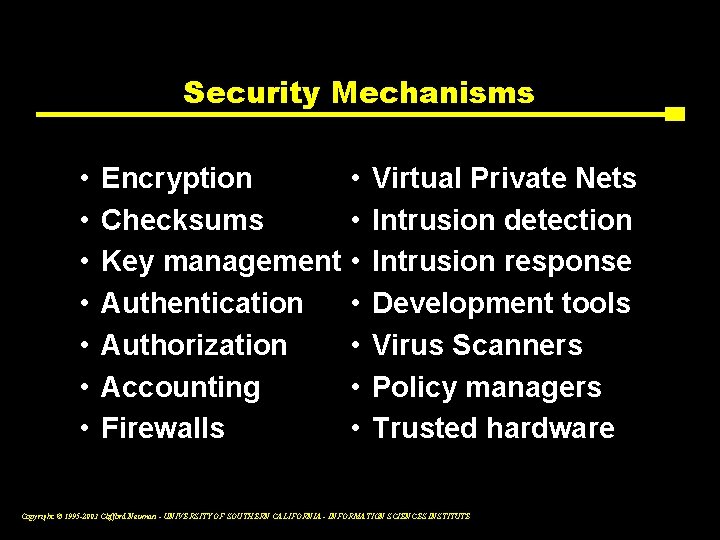 Security Mechanisms • • Encryption • Checksums • Key management • Authentication • Authorization