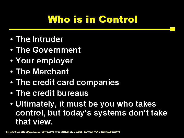 Who is in Control • • The Intruder The Government Your employer The Merchant