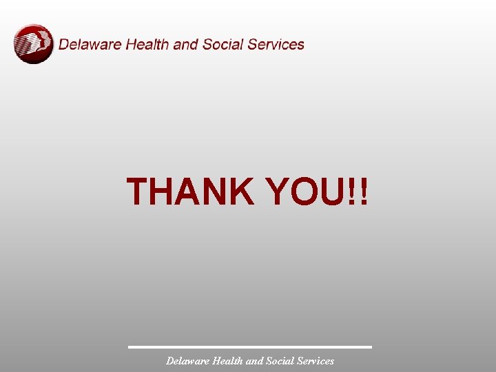 THANK YOU!! Delaware Health and Social Services 