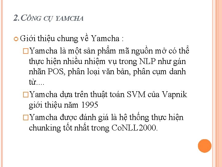 2. CÔNG CỤ YAMCHA Giới thiệu chung về Yamcha : �Yamcha là một sản