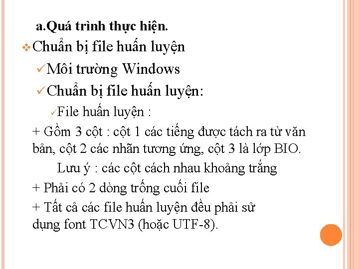 a. Quá trình thực hiện. v Chuẩn bị file huấn luyện ü Môi trường