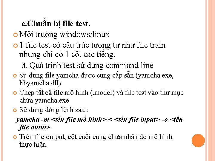 c. Chuẩn bị file test. Môi trường windows/linux 1 file test có cấu trúc