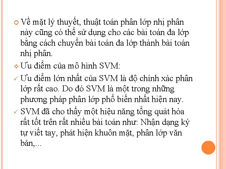  Về mặt lý thuyết, thuật toán phân lớp nhị phân này cũng có