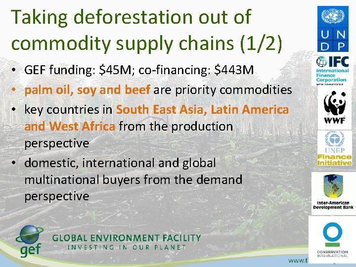 Taking deforestation out of commodity supply chains (1/2) • GEF funding: $45 M; co-financing: