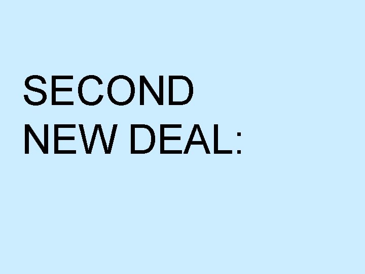 SECOND NEW DEAL: 