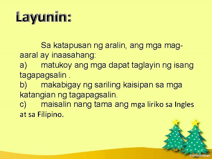 Layunin: Sa katapusan ng aralin, ang mga magaaral ay inaasahang: a) matukoy ang mga