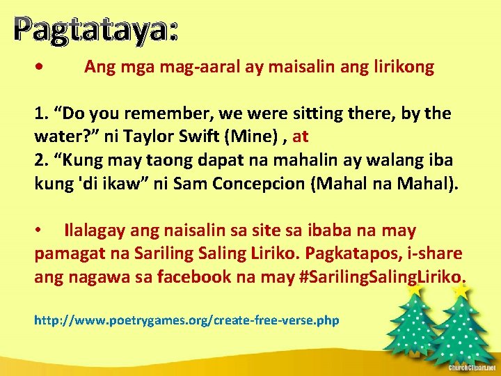 Pagtataya: • Ang mga mag-aaral ay maisalin ang lirikong 1. “Do you remember, we