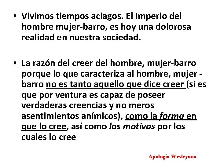  • Vivimos tiempos aciagos. El Imperio del hombre mujer-barro, es hoy una dolorosa