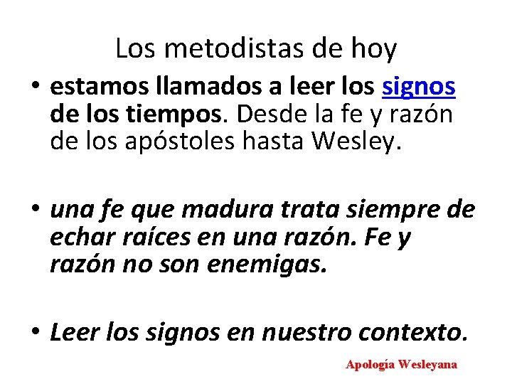 Los metodistas de hoy • estamos llamados a leer los signos de los tiempos.