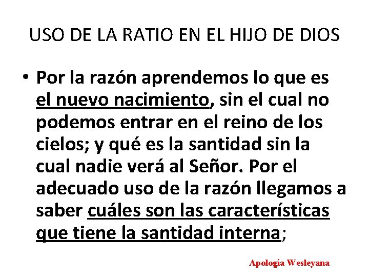 USO DE LA RATIO EN EL HIJO DE DIOS • Por la razón aprendemos