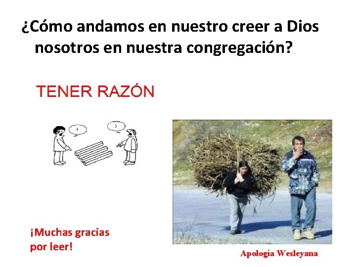 ¿Cómo andamos en nuestro creer a Dios nosotros en nuestra congregación? ¡Muchas gracias por