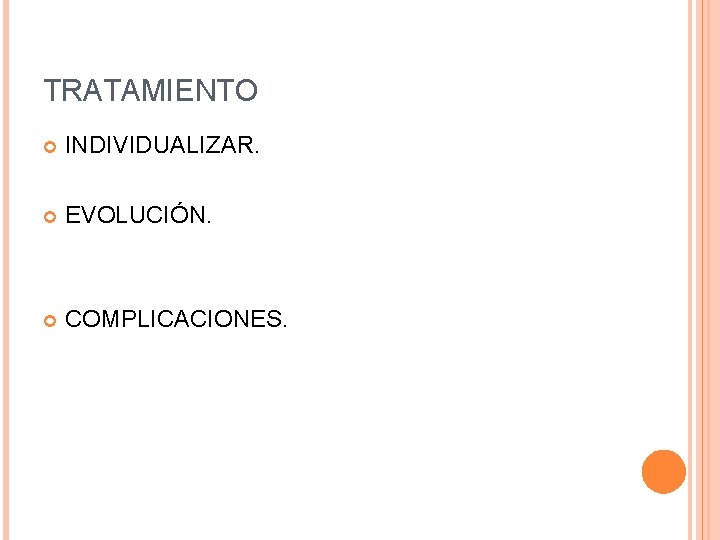 TRATAMIENTO INDIVIDUALIZAR. EVOLUCIÓN. COMPLICACIONES. 