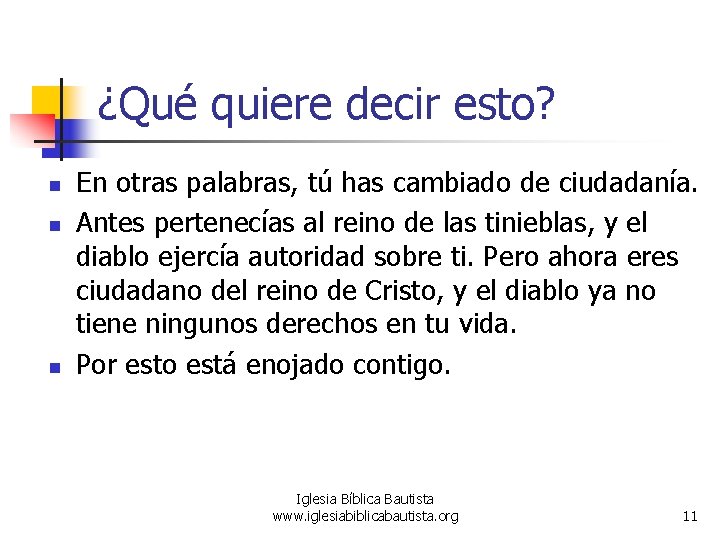 ¿Qué quiere decir esto? n n n En otras palabras, tú has cambiado de