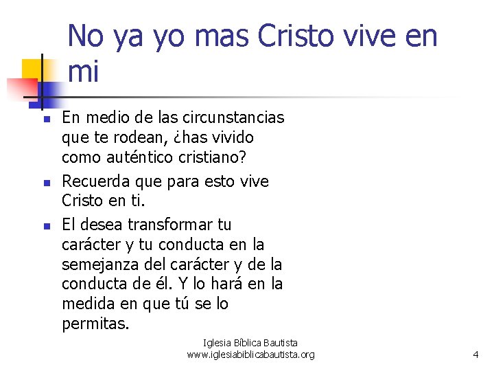 No ya yo mas Cristo vive en mi n n n En medio de