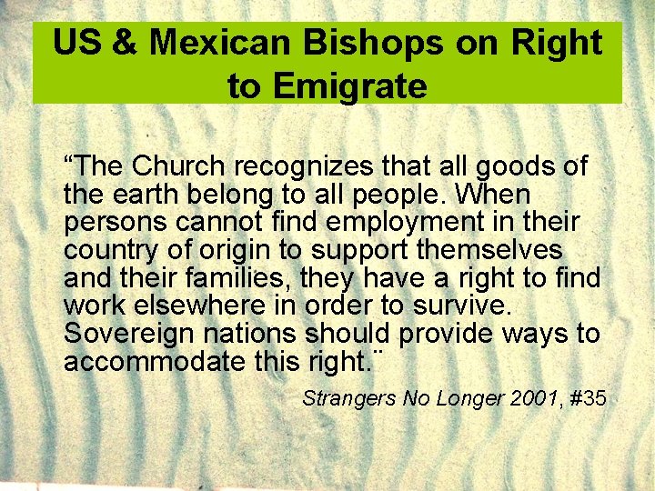 US & Mexican Bishops on Right to Emigrate “The Church recognizes that all goods