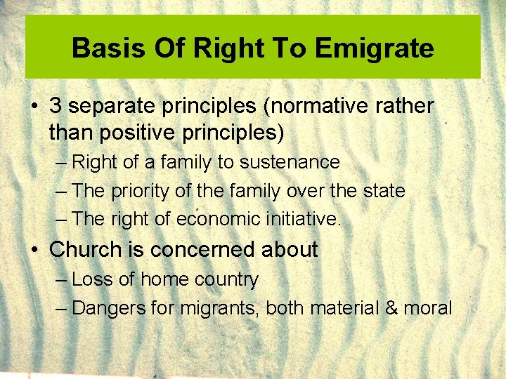 Basis Of Right To Emigrate • 3 separate principles (normative rather than positive principles)