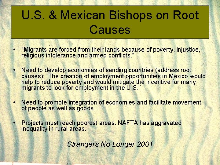 U. S. & Mexican Bishops on Root Causes • “Migrants are forced from their