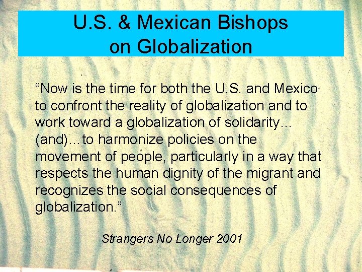 U. S. & Mexican Bishops on Globalization “Now is the time for both the