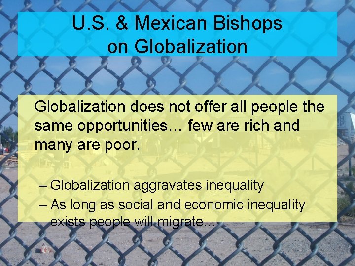 U. S. & Mexican Bishops on Globalization does not offer all people the same