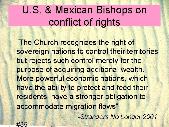 U. S. & Mexican Bishops on conflict of rights “The Church recognizes the right