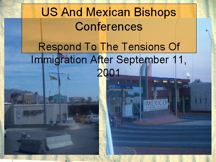 US And Mexican Bishops Conferences Respond To The Tensions Of Immigration After September 11,