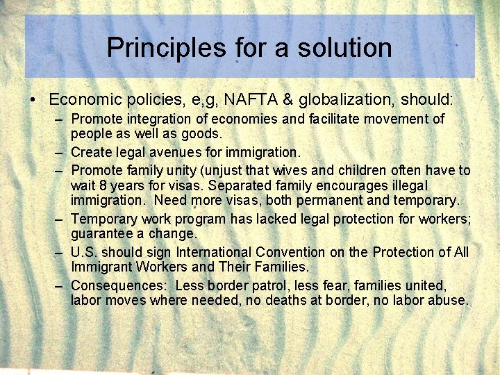 Principles for a solution • Economic policies, e, g, NAFTA & globalization, should: –