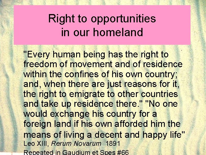 Right to opportunities in our homeland "Every human being has the right to freedom