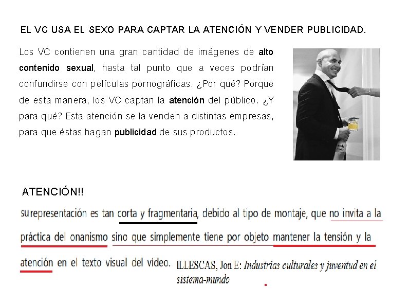 EL VC USA EL SEXO PARA CAPTAR LA ATENCIÓN Y VENDER PUBLICIDAD. Los VC