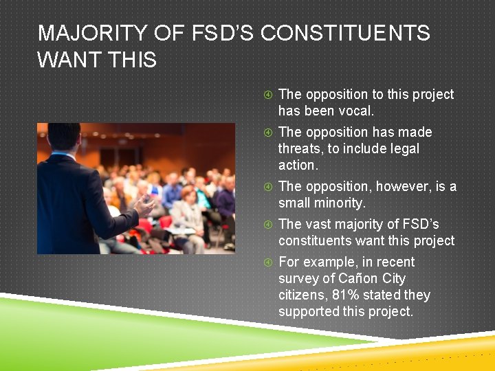 MAJORITY OF FSD’S CONSTITUENTS WANT THIS The opposition to this project has been vocal.