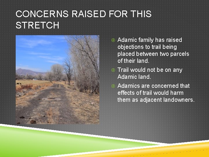 CONCERNS RAISED FOR THIS STRETCH Adamic family has raised objections to trail being placed