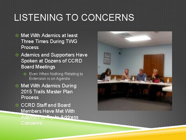 LISTENING TO CONCERNS Met With Adamics at least Three Times During TWG Process Adamics