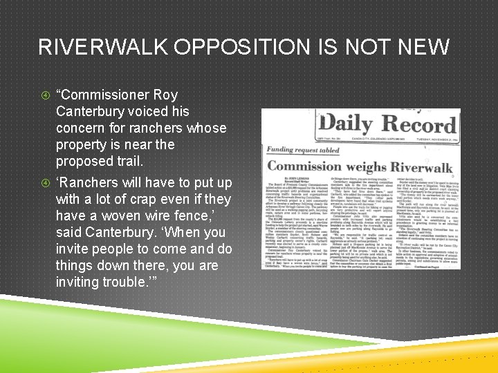 RIVERWALK OPPOSITION IS NOT NEW “Commissioner Roy Canterbury voiced his concern for ranchers whose