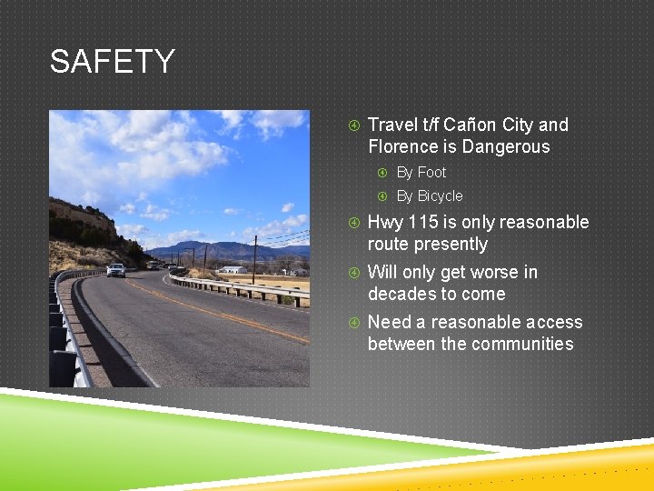 SAFETY Travel t/f Cañon City and Florence is Dangerous By Foot By Bicycle Hwy