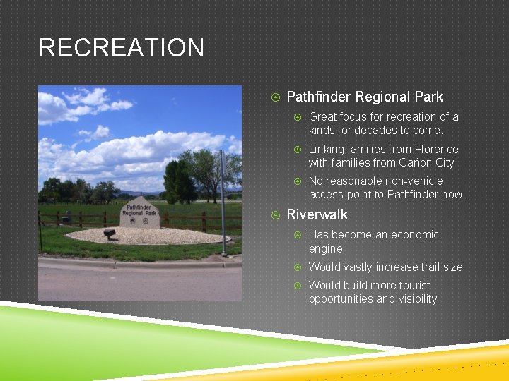 RECREATION Pathfinder Regional Park Great focus for recreation of all kinds for decades to