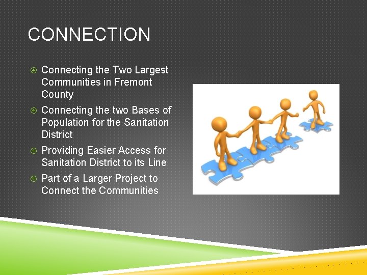 CONNECTION Connecting the Two Largest Communities in Fremont County Connecting the two Bases of