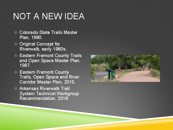 NOT A NEW IDEA Colorado State Trails Master Plan, 1980. Original Concept for Riverwalk,