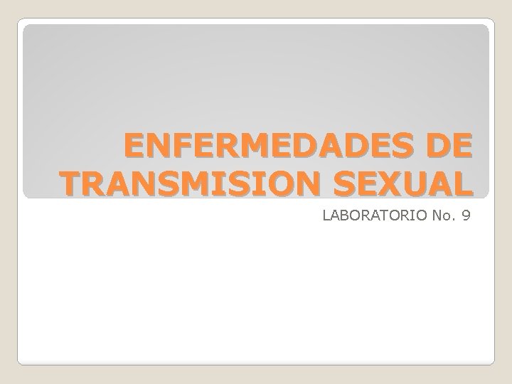 ENFERMEDADES DE TRANSMISION SEXUAL LABORATORIO No. 9 