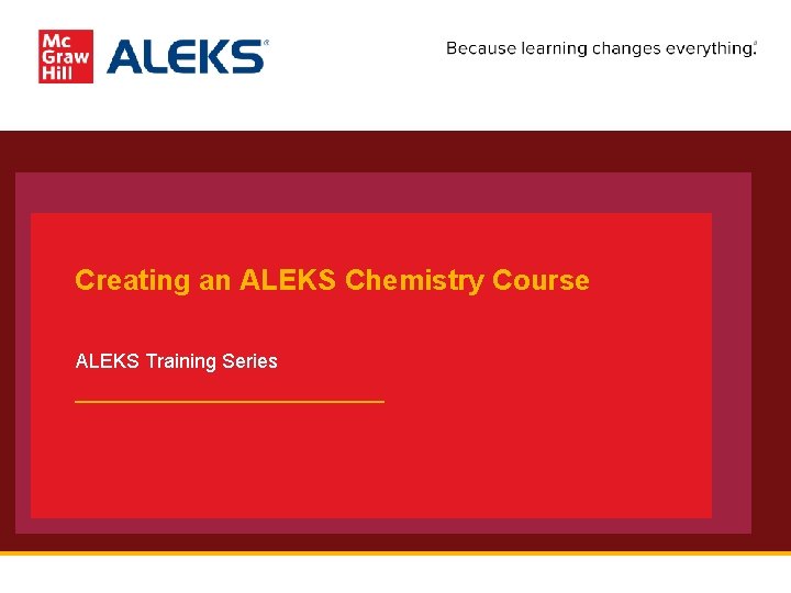 Creating an ALEKS Chemistry Course ALEKS Training Series 