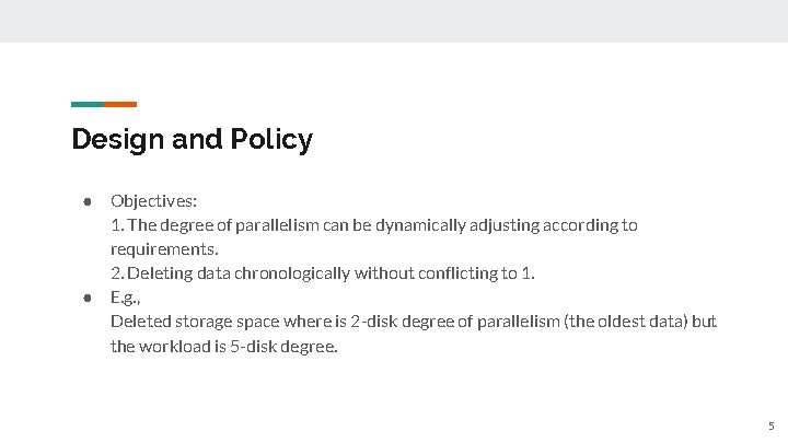 Design and Policy ● ● Objectives: 1. The degree of parallelism can be dynamically