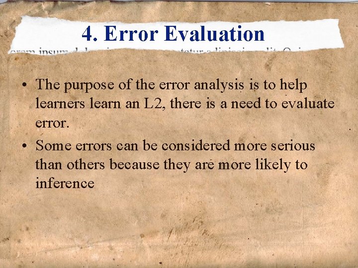 4. Error Evaluation • The purpose of the error analysis is to help learners