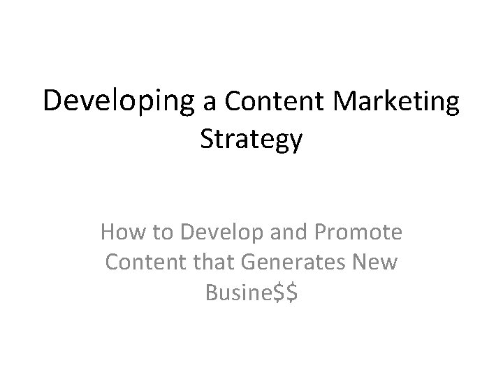 Developing a Content Marketing Strategy How to Develop