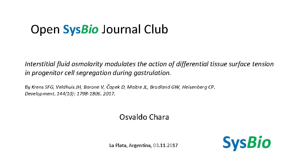 Open Sys. Bio Journal Club Interstitial fluid osmolarity modulates the action of differential tissue