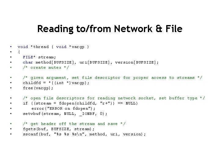 Reading to/from Network & File • • • void *thread ( void *vargp )